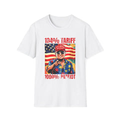 104% Tariff, 1000% Patriot | Unisex white shirtSoft style