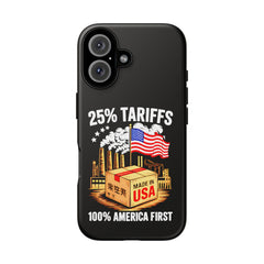 25% Tariffs, 100% America First – Trump Phone Case