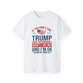 If You Don't Like Trump Then You Probably Won Like Me trump t shirt