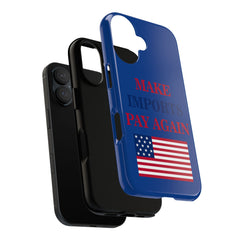 'Make Imports Pay Again'-Patriotic Phone Case - Donald Trump Store Online