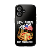 25% Tariffs, 100% America First – Trump Phone Case