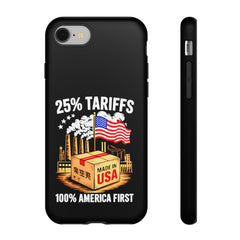 25% Tariffs, 100% America First – Trump Phone Case