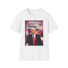 A white unisex T-shirt with the text 'Tariffs Work, China Pays' printed on the front.