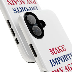Patriotic Phone Case - 'Make Imports Pay Again' Design - Donald Trump Store Online