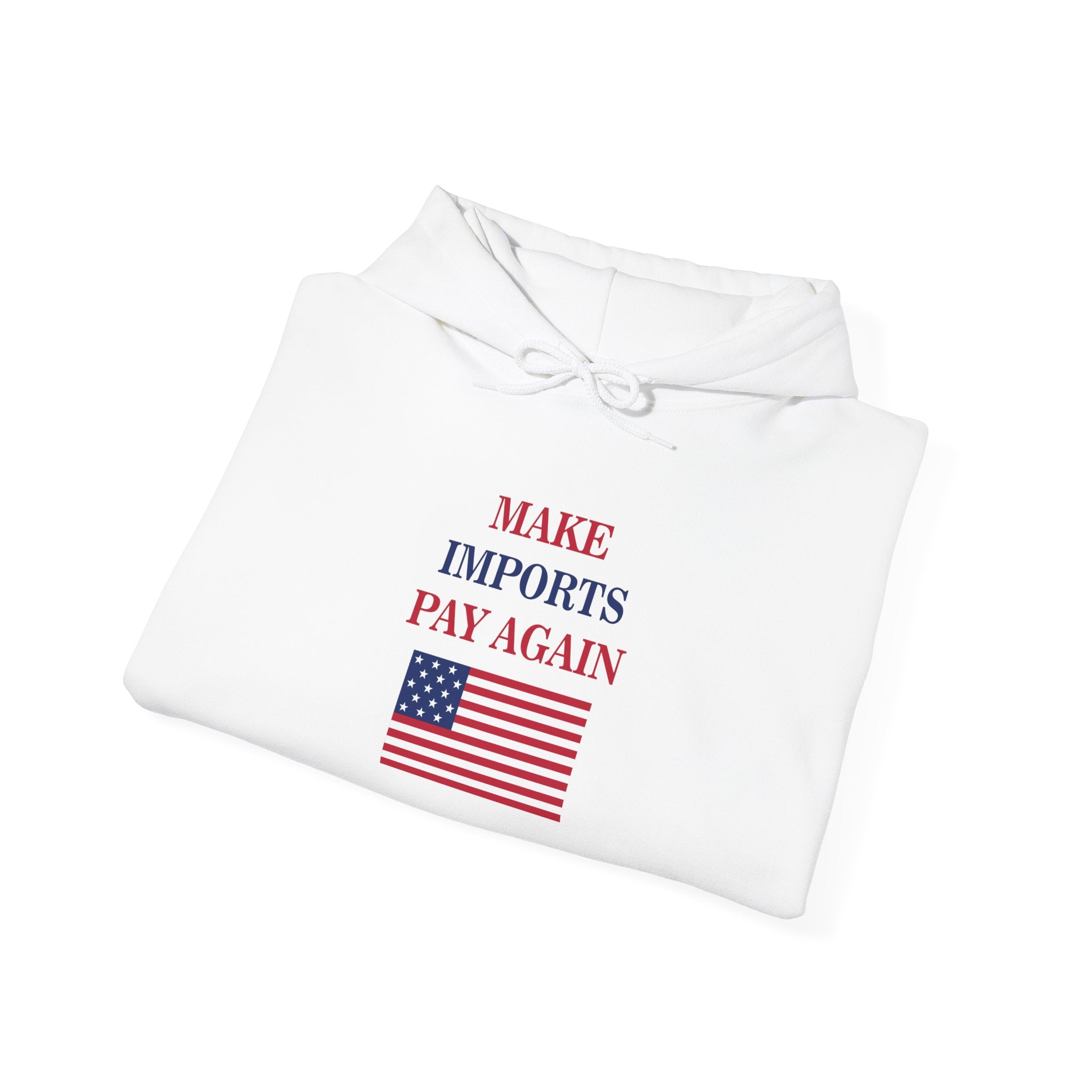 Make Imports Pay Again Hoodie (Unisex Fit) - Donald Trump Store Online