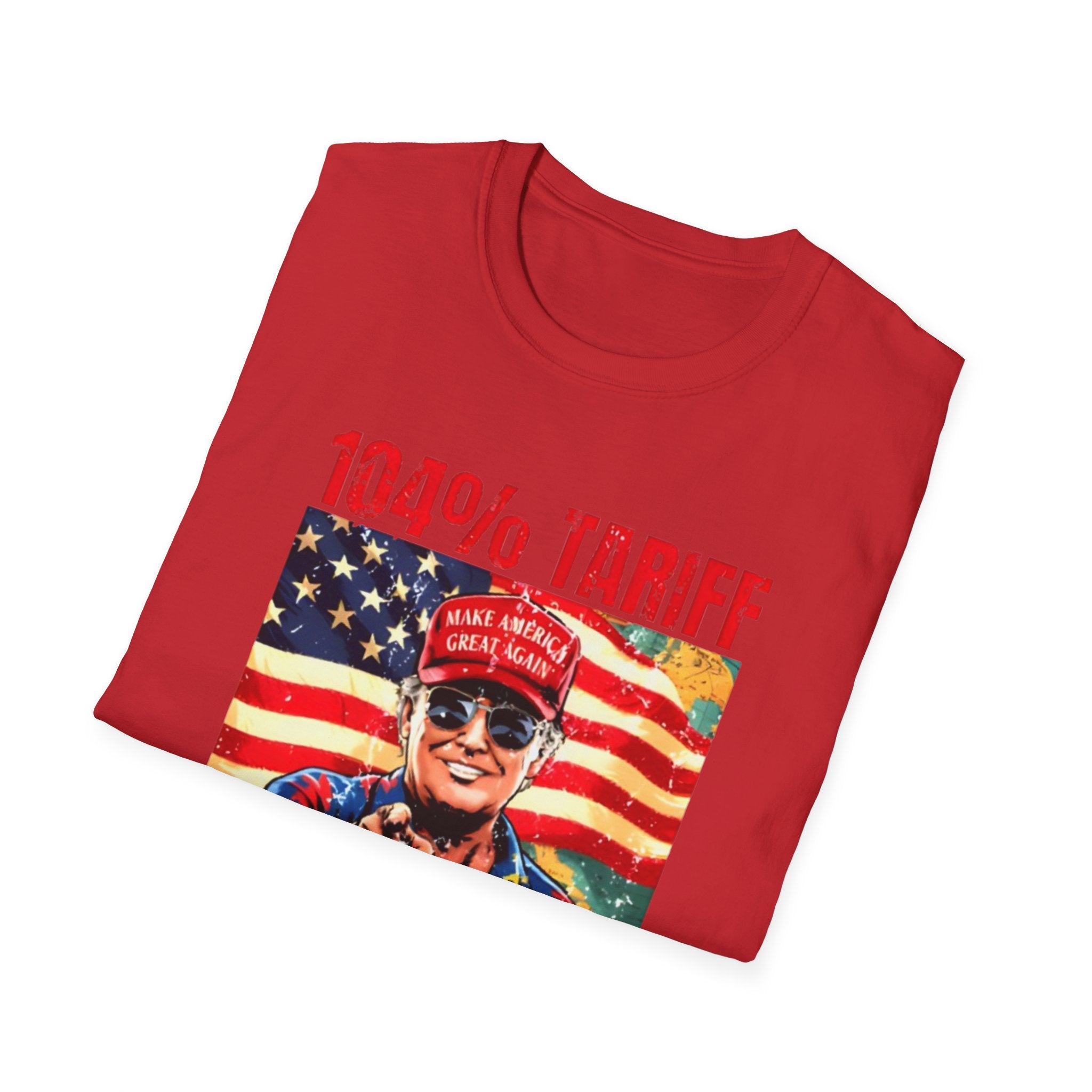 104% Tariff, 1000% Patriot | Unisex Softstyle
