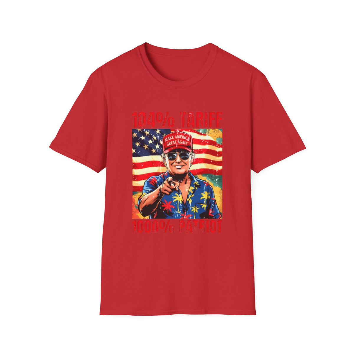 104% Tariff, 1000% Patriot | Unisex Softstyle