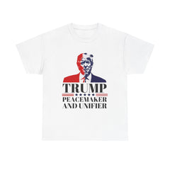 Donald Trump Peace Maker and Unifier T-Shirt