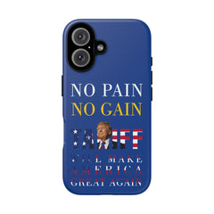 No Pain No Gain iPhone 16 Case - Motivational Protective Cover - Donald Trump Store Online