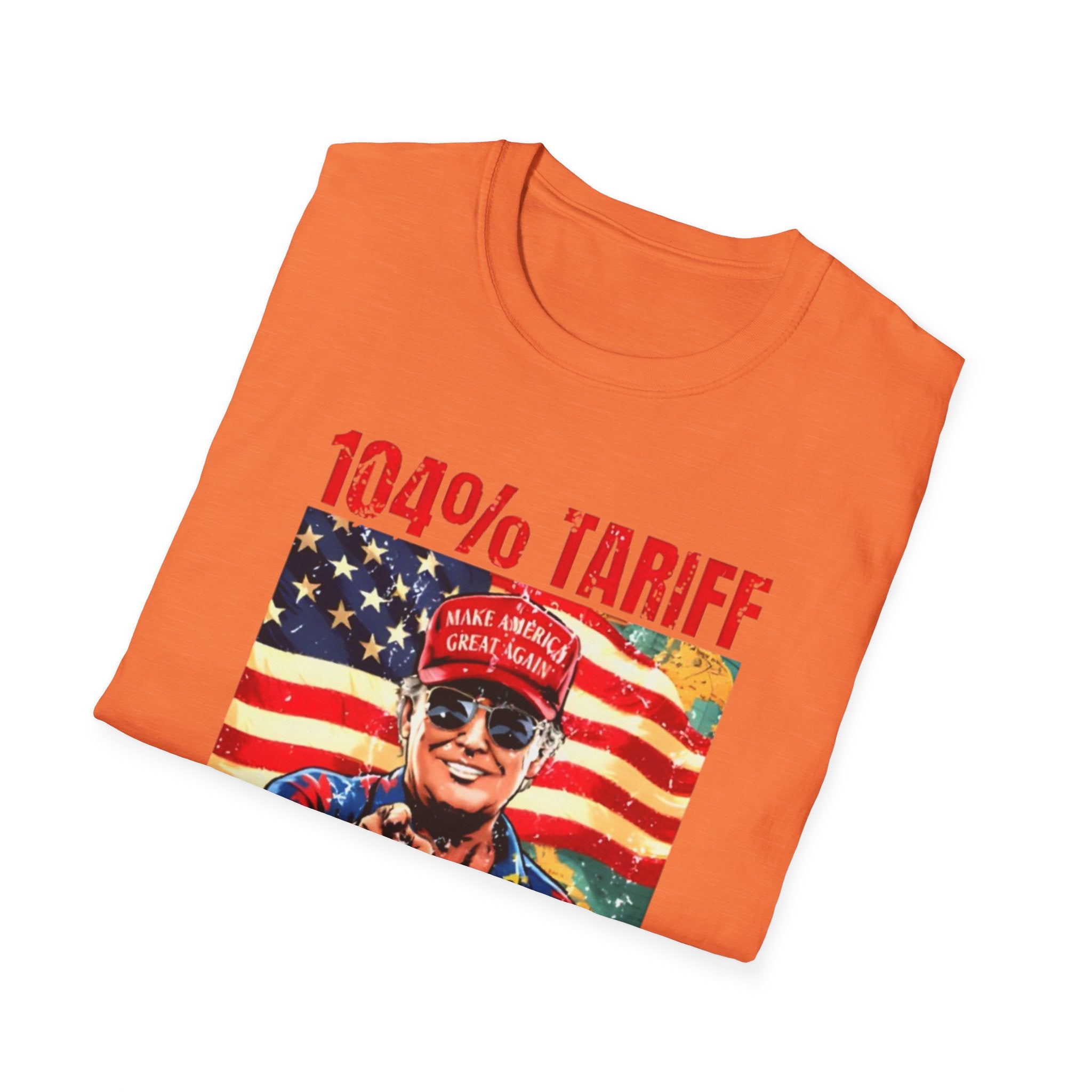 104% Tariff, 1000% Patriot | Unisex Softstyle