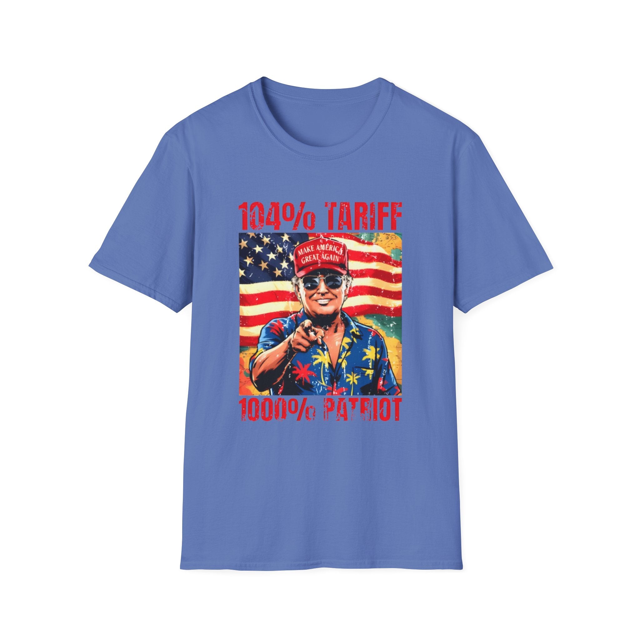 104% Tariff, 1000% Patriot | Unisex Softstyle