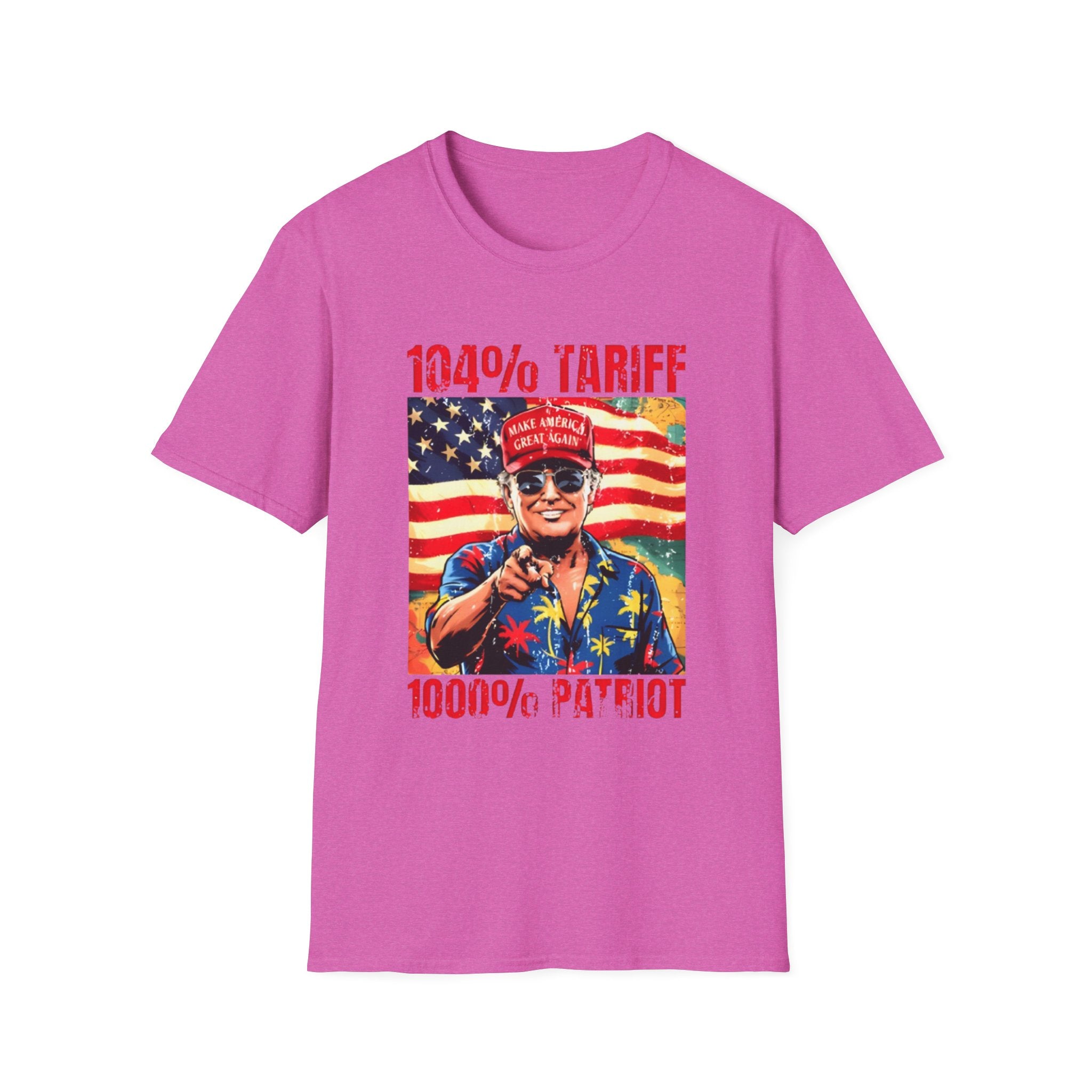 104% Tariff, 1000% Patriot | Unisex Softstyle
