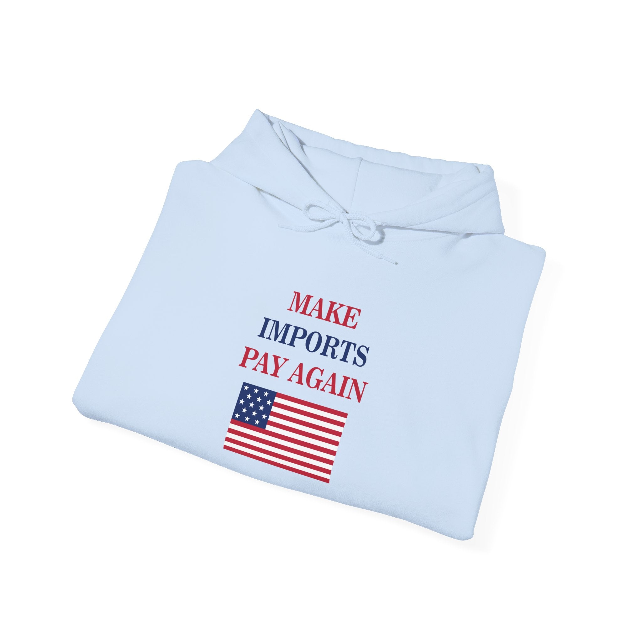 Make Imports Pay Again Hoodie (Unisex Fit) - Donald Trump Store Online