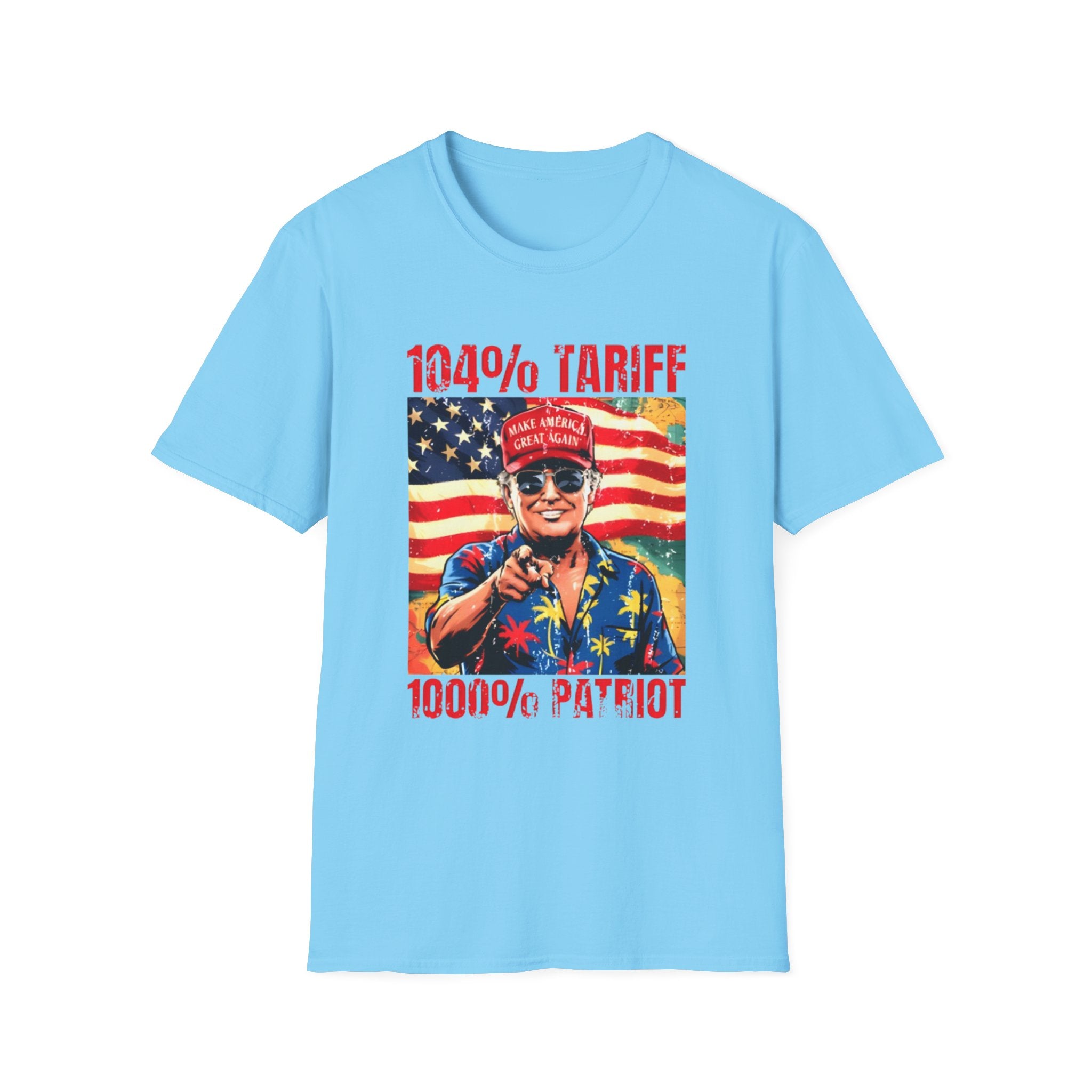 104% Tariff, 1000% Patriot | Unisex Softstyle