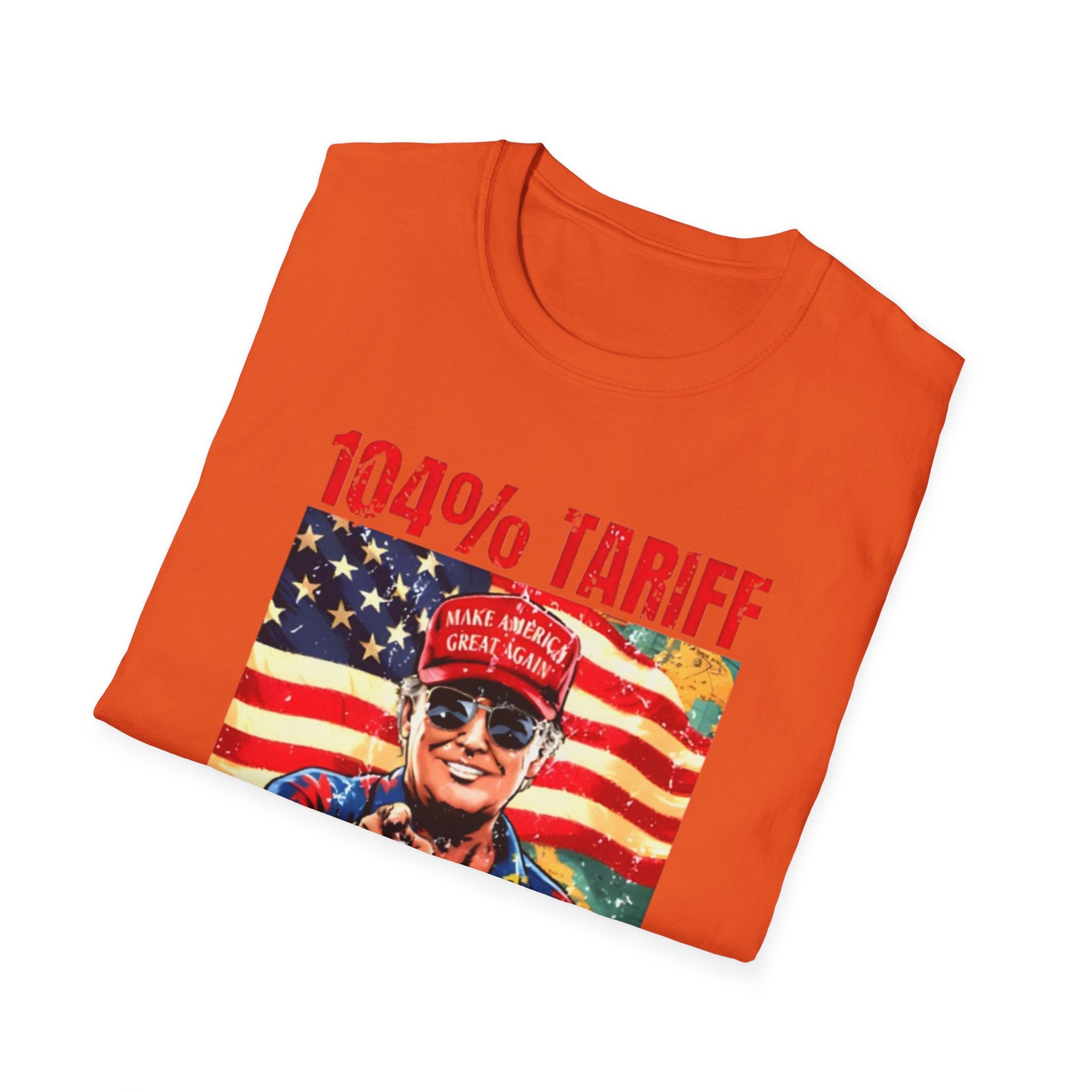 104% Tariff, 1000% Patriot | Unisex Softstyle