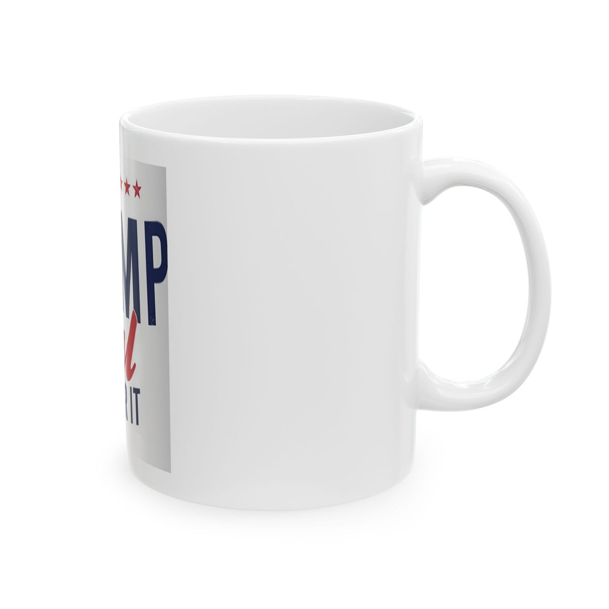 Trump Girl Humor Ceramic Mug - 11oz & 15oz - Donald Trump Store Online