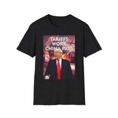 Tariffs Work, China Pays T-Shirt Pro-Trump Unisex America First Tee