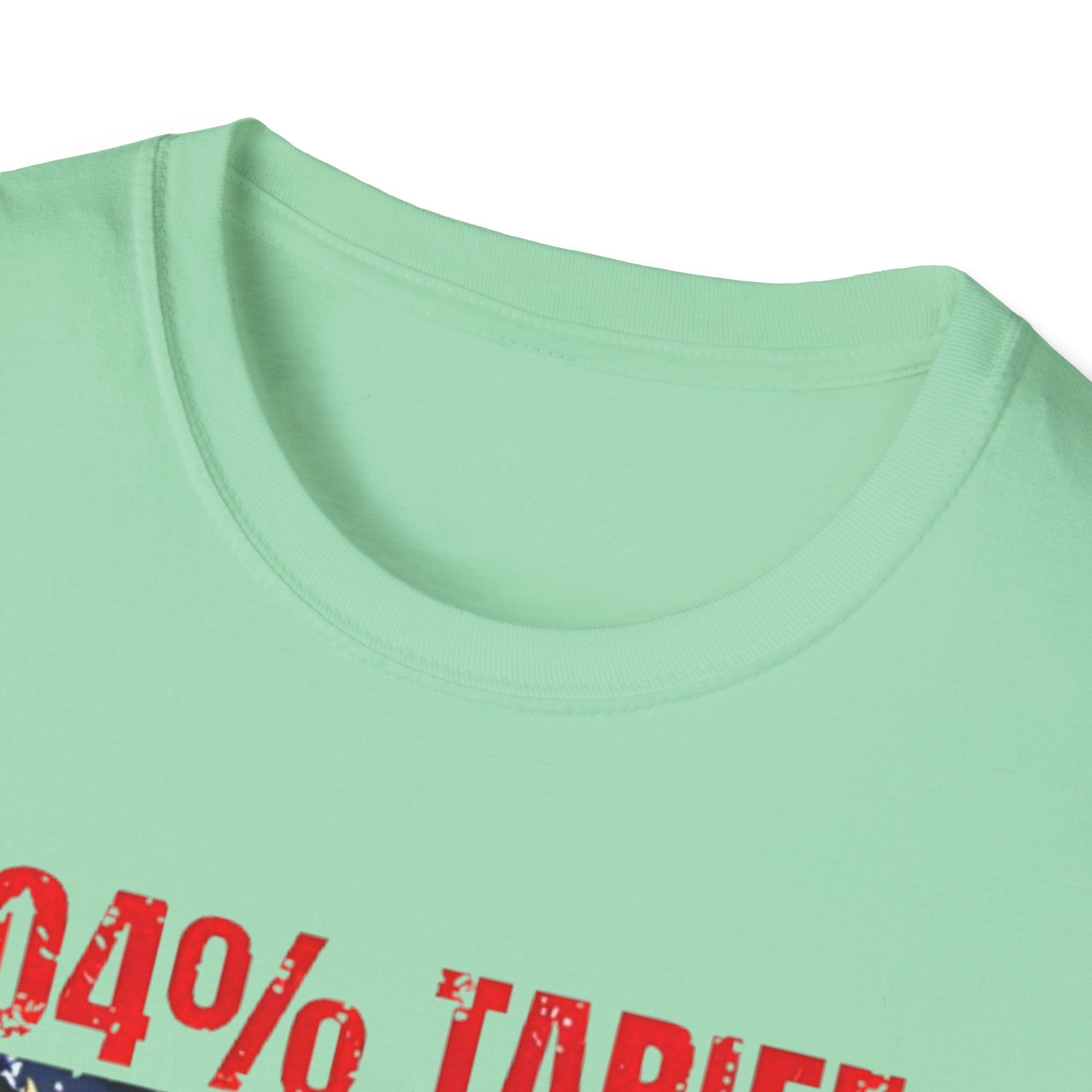 104% Tariff, 1000% Patriot | Unisex Softstyle