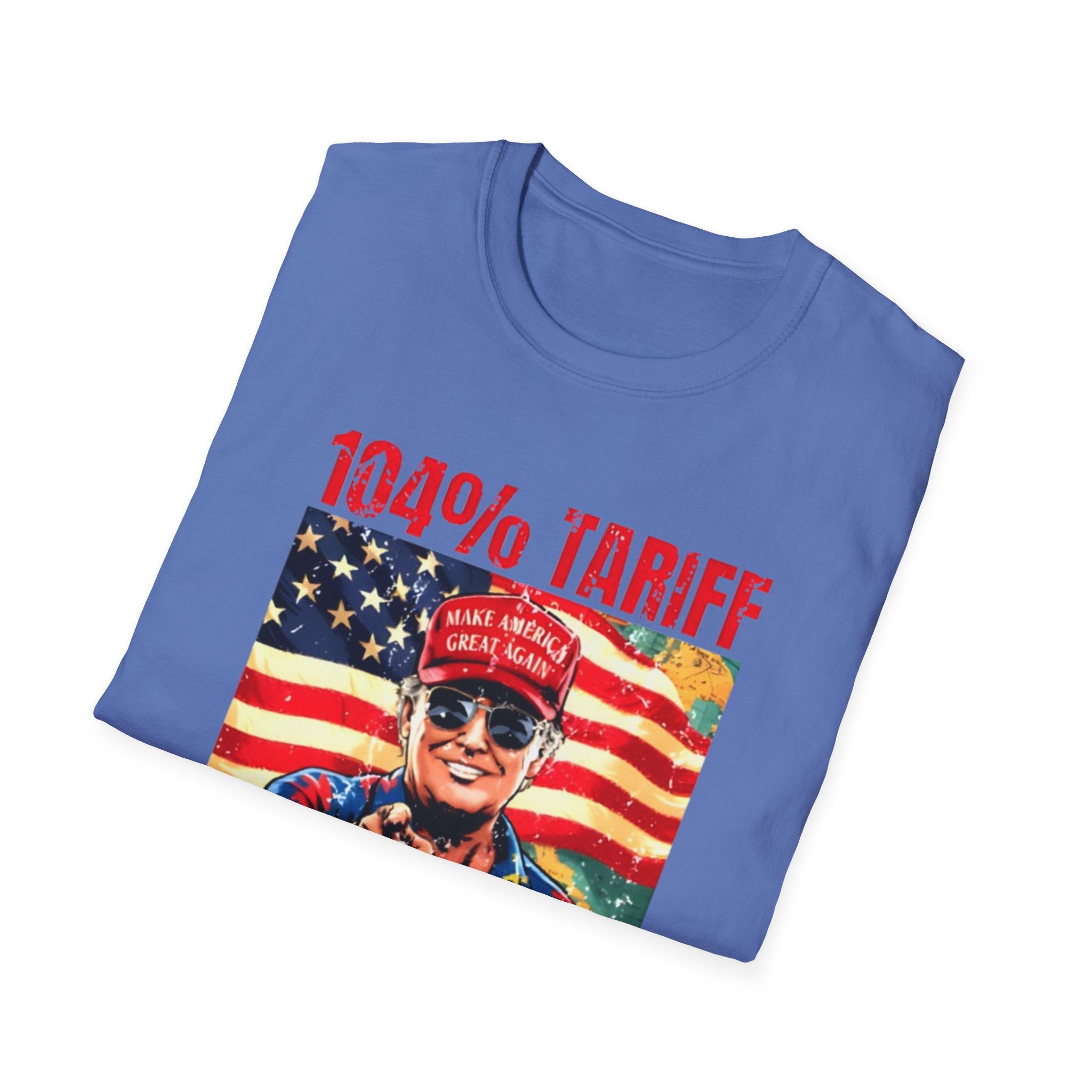 104% Tariff, 1000% Patriot | Unisex Softstyle