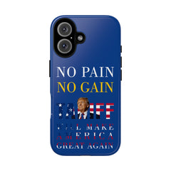 No Pain No Gain iPhone 16 Case - Motivational Protective Cover - Donald Trump Store Online