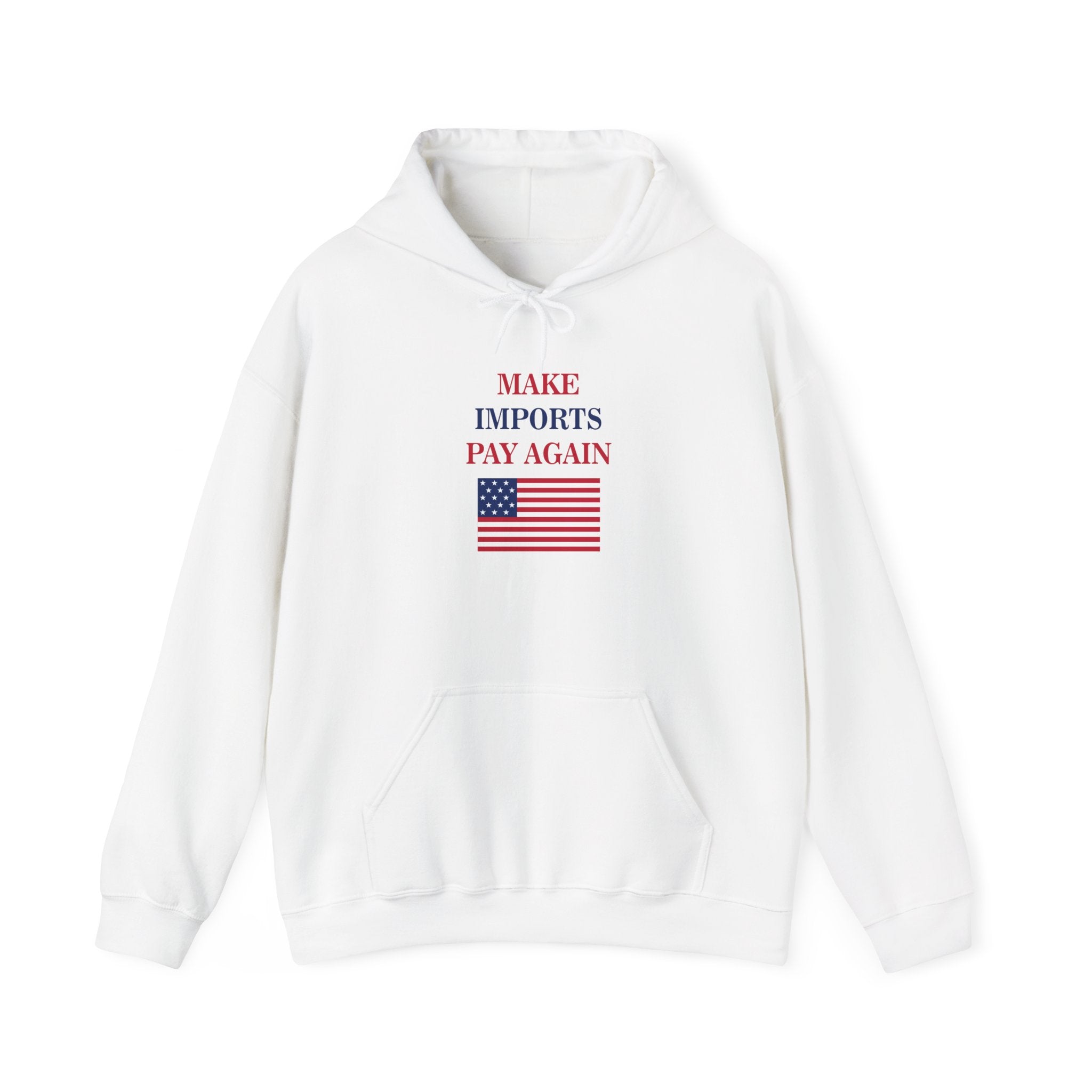 Make Imports Pay Again Hoodie (Unisex Fit) - Donald Trump Store Online