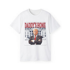 Daddy's Home Trump T-Shirt – unisex ultra cotton tee with funny political slogan