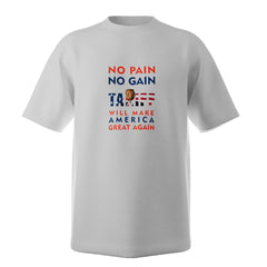 White crew neck t-shirt with text and graphic related to political messaging, featuring the phrase 'NO PAIN NO GAIN'.