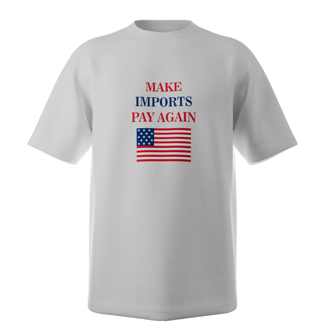 Front view of Trump Fight T-shirt with “Make Imports Pay Again” slogan